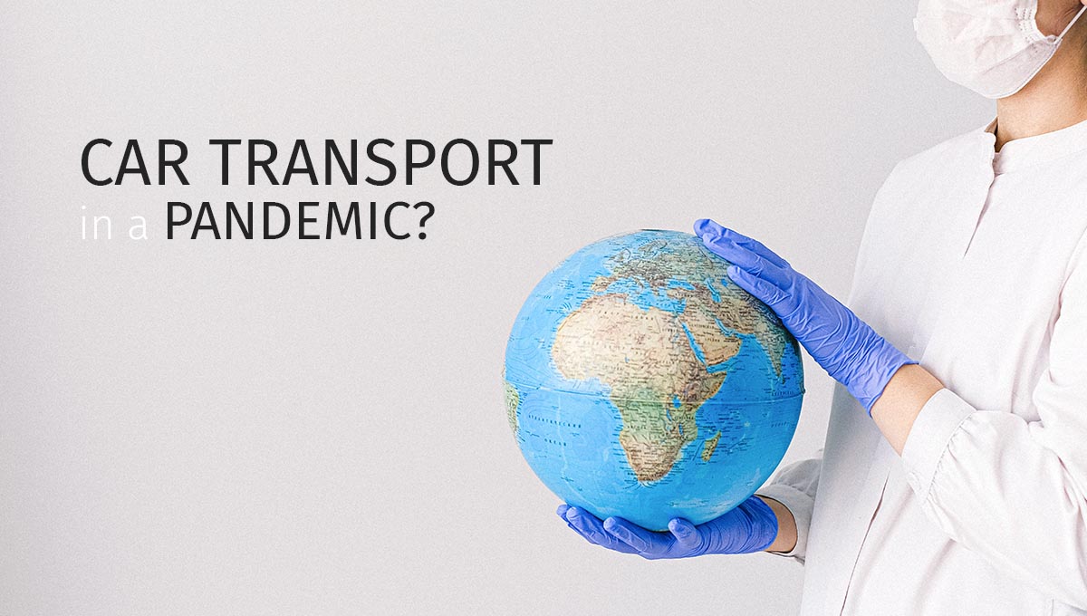 Car transport in a pandemic
